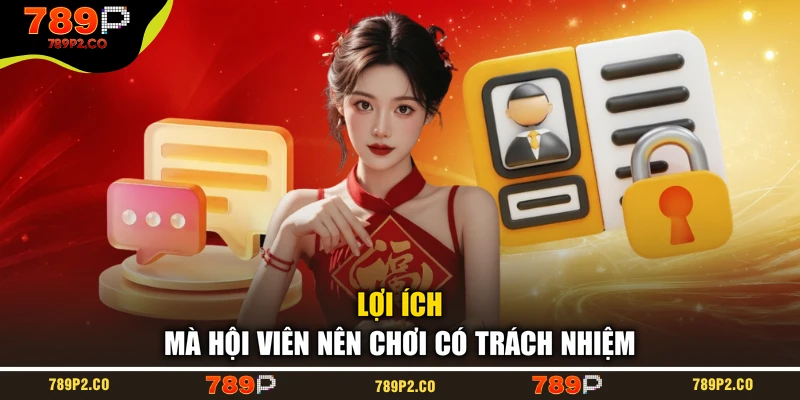 Lợi ích mà hội viên nên chơi có trách nhiệm