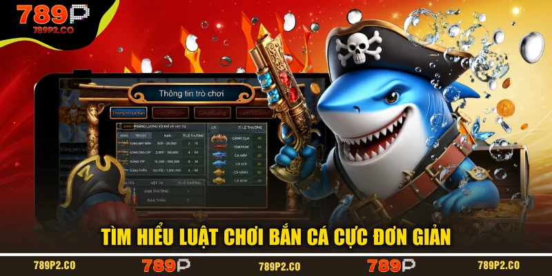 Tìm hiểu luật chơi bắn cá cực đơn giản